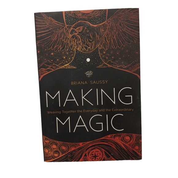 Making Magic: Weaving Together the Everyday and the Extraordinary by Saussy - Picture 2 of 10